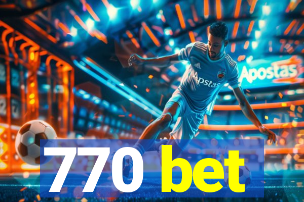 770 bet